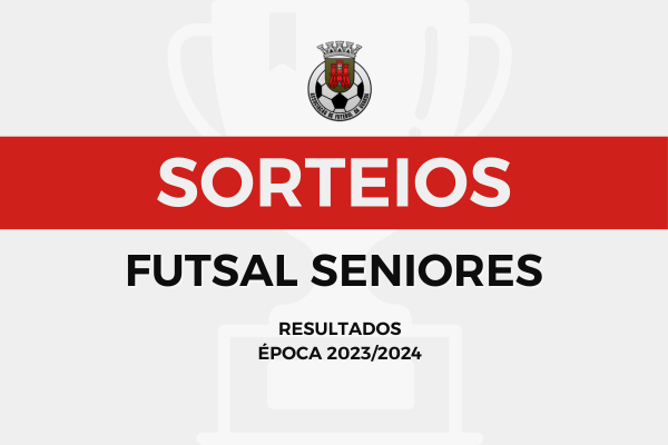 Resultados do Sorteio do Campeonato Distrital de Futsal Seniores